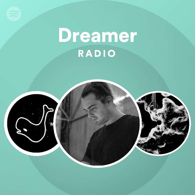 Dreamer Radio - playlist by Spotify | Spotify