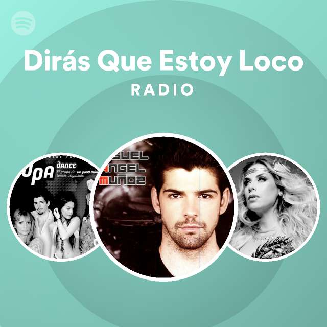 dir-s-que-estoy-loco-radio-spotify-playlist