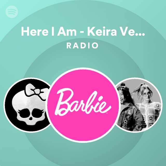 Here I Am - Keira Version Radio - playlist by Spotify | Spotify