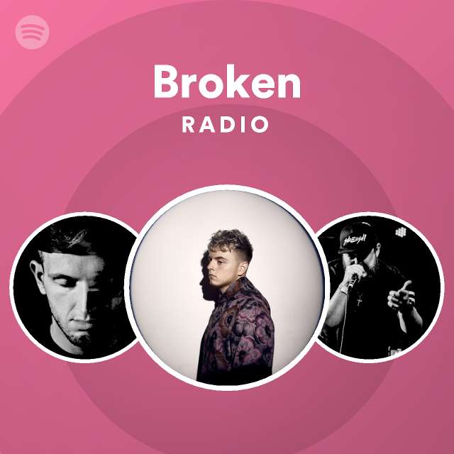 Broken Radio Playlist By Spotify Spotify