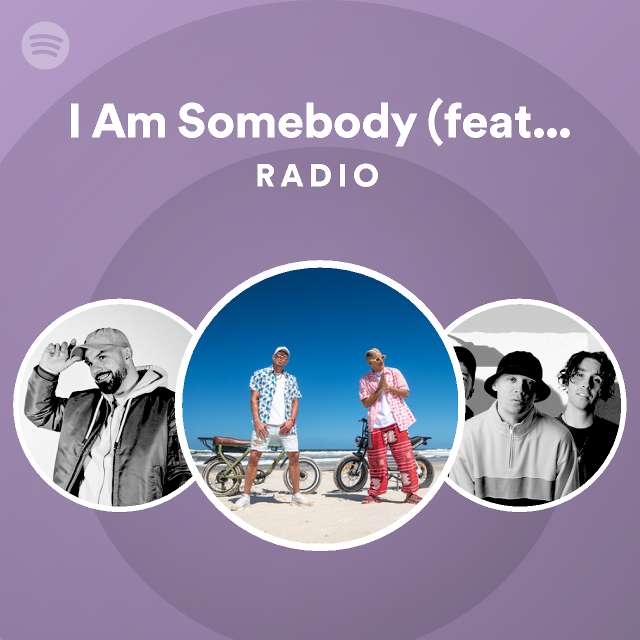 I Am Somebody Feat Nas Radio Playlist By Spotify Spotify