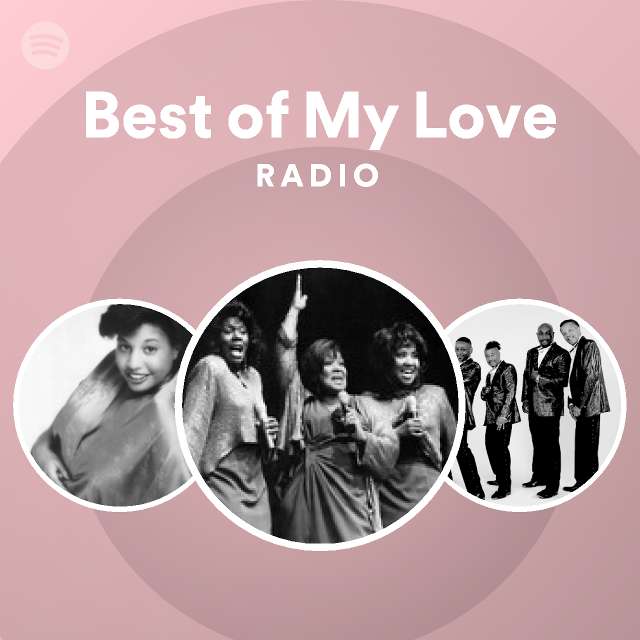 Best of My Love Radio - playlist by Spotify | Spotify