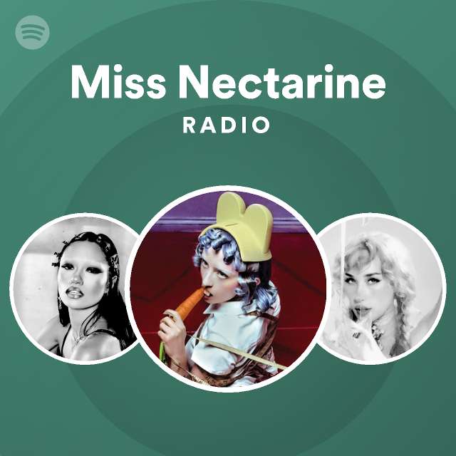 Miss Nectarine Radio playlist by Spotify Spotify
