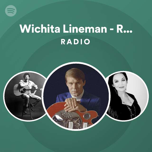 Wichita Lineman Remastered 2001 Radio playlist by Spotify Spotify
