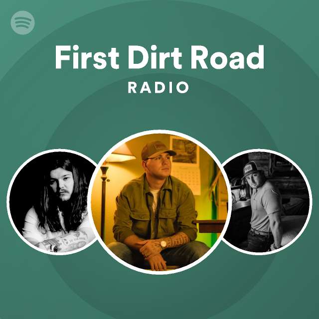 First Dirt Road Radio playlist by Spotify Spotify