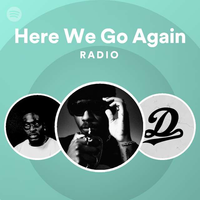 Here We Go Again Radio - playlist by Spotify | Spotify