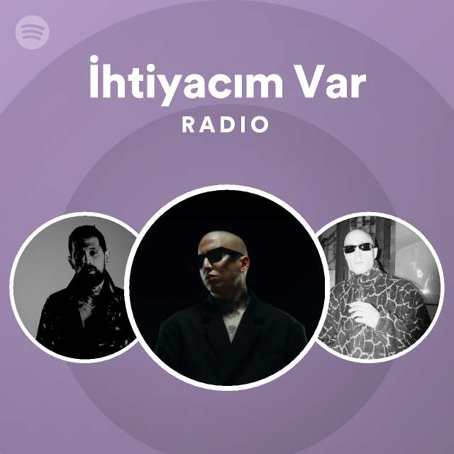 İhtiyacım Var Radio Playlist By Spotify Spotify