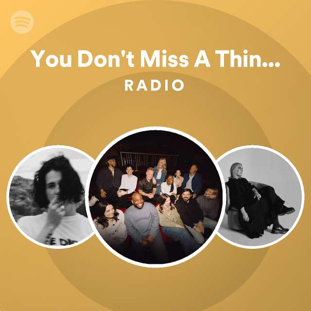 You Don't Miss A Thing - Live Radio - playlist by Spotify | Spotify