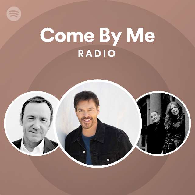 Come By Me Radio - playlist by Spotify | Spotify