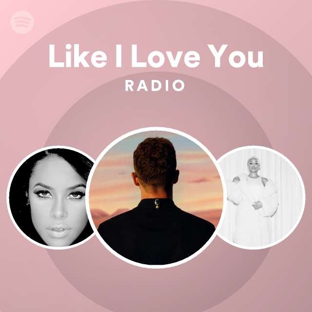 Like I Love You Radio - playlist by Spotify | Spotify