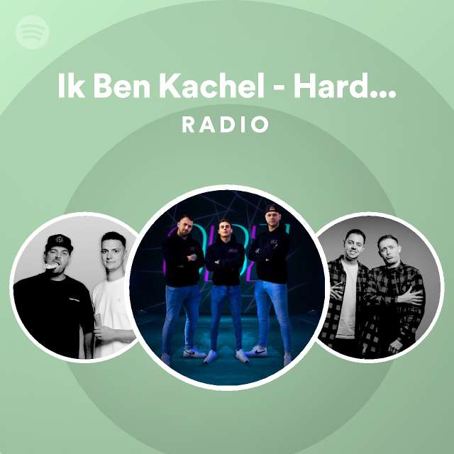 ik-ben-kachel-hardstyle-remix-radio-playlist-by-spotify-spotify