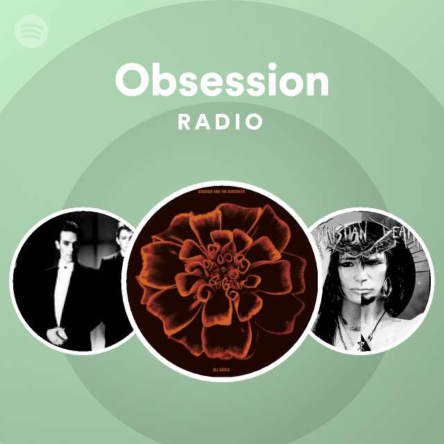 Obsession Radio Playlist By Spotify Spotify 8777