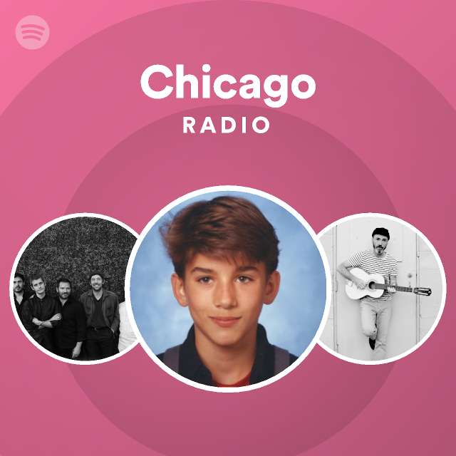 Chicago Radio playlist by Spotify Spotify