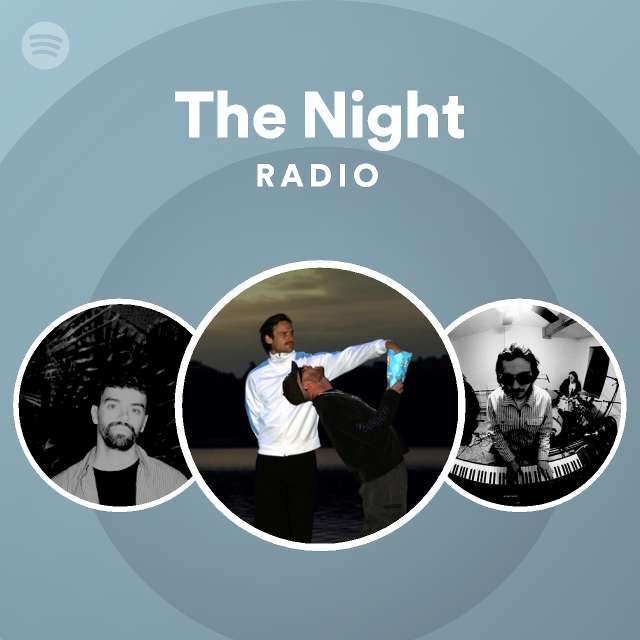 The Night Radio - playlist by Spotify | Spotify