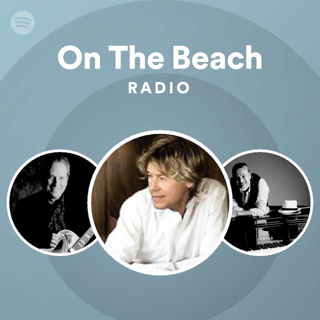 On the beach radio playlist by spotify spotify