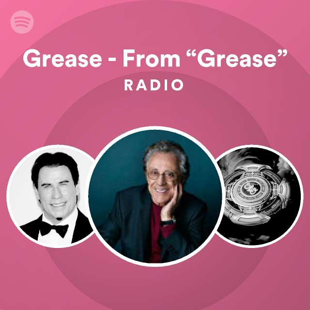 Grease From “Grease” Radio playlist by Spotify Spotify