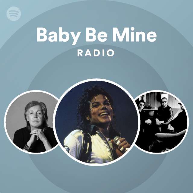 Baby Be Mine Radio - playlist by Spotify | Spotify