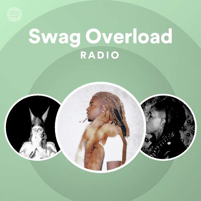 Swag Overload Radio - playlist by Spotify | Spotify