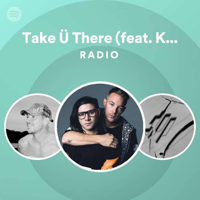 Take Ü There (feat. Kiesza) Radio