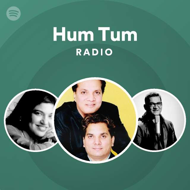 Hum Tum Radio - playlist by Spotify | Spotify