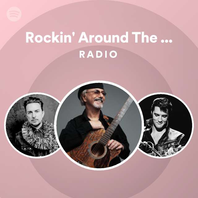 Rockin' Around The Christmas Tree Radio playlist by Spotify Spotify