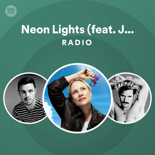 Neon Lights (feat. Jake Shears) Radio playlist by Spotify Spotify