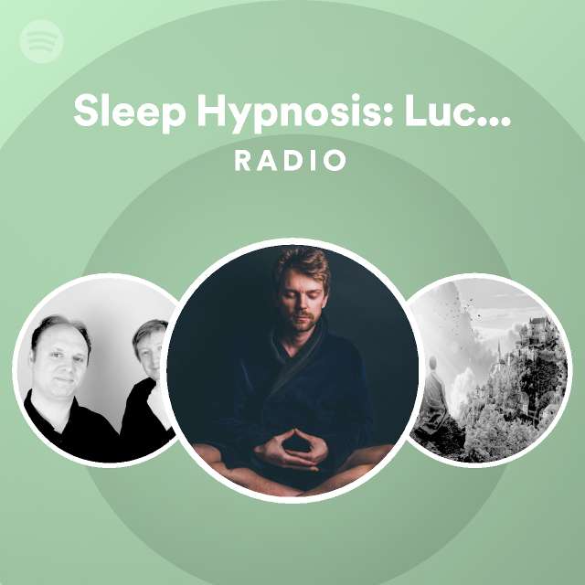 Sleep Hypnosis: Lucid Dreaming Travels Radio - Playlist By Spotify ...