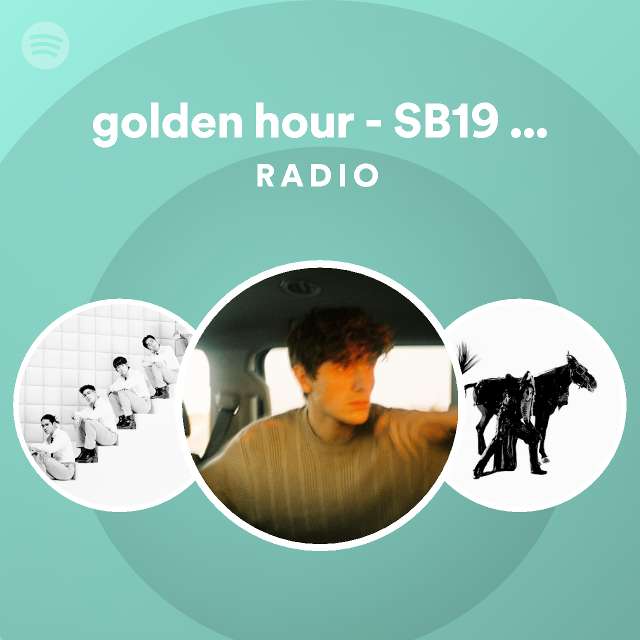 golden hour - SB19 Remix Radio - playlist by Spotify | Spotify