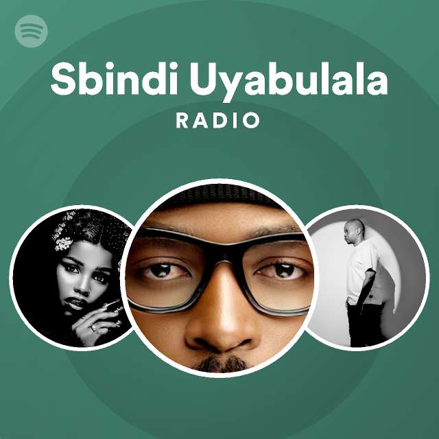 Sbindi Uyabulala Radio - playlist by Spotify | Spotify