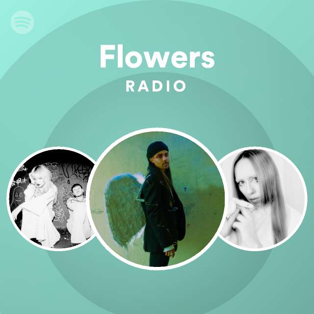 Flowers Radio playlist by Spotify Spotify
