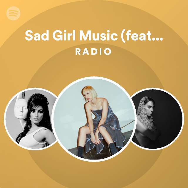 Sad Girl Music (feat. BANKS) Radio playlist by Spotify Spotify