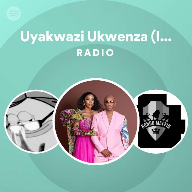 Uyakwazi Ukwenza (Iparty Ka Bani) Radio - playlist by Spotify | Spotify