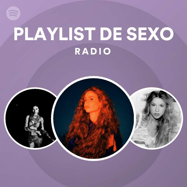 Playlist De Sexo Radio Spotify Playlist 