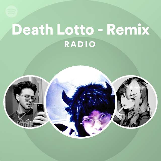 Death Lotto - Remix Radio | Spotify Playlist