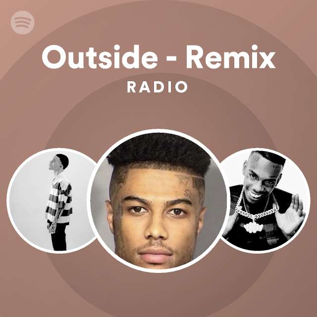 Outside Remix Radio Playlist By Spotify Spotify