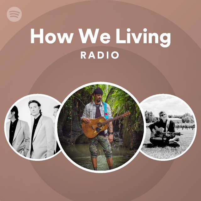 How We Living Radio - playlist by Spotify | Spotify
