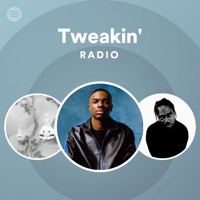 Tweakin' Radio - Playlist By Spotify | Spotify