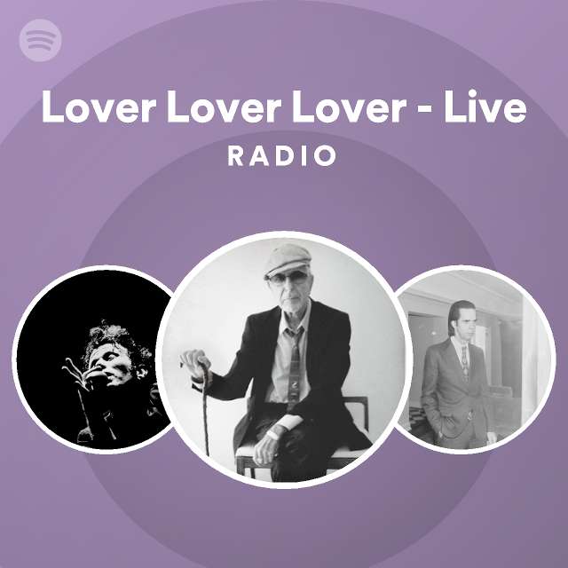 Lover Lover Lover Live Radio Playlist By Spotify Spotify