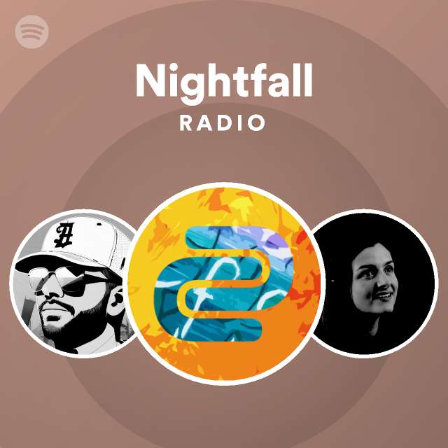 Nightfall Radio Playlist By Spotify Spotify