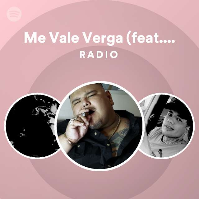 me-vale-verga-feat-beni-blanco-durazo-radio-playlist-by-spotify
