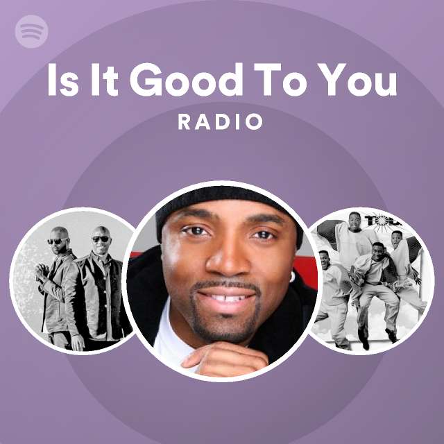 is-it-good-to-you-radio-playlist-by-spotify-spotify