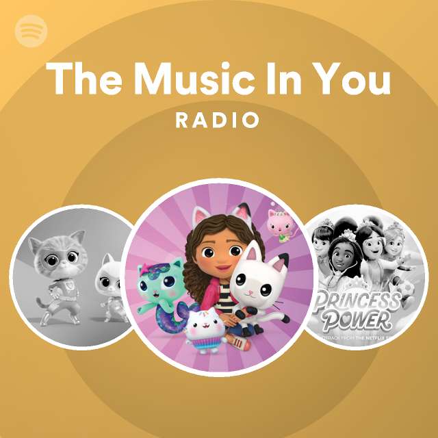 The Music In You (From Gabby's Dollhouse) Radio playlist by Spotify