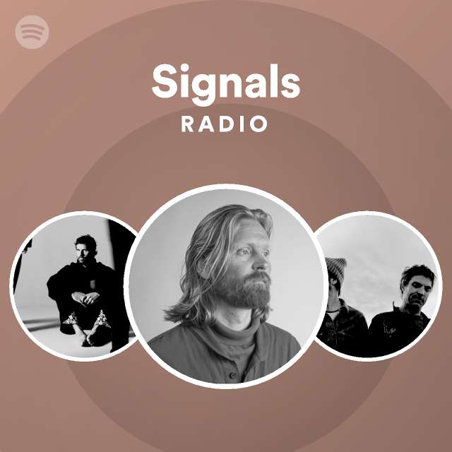 Signals Radio Playlist By Spotify Spotify