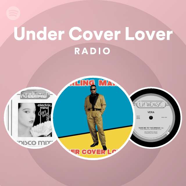 Under Cover Lover Radio - playlist by Spotify | Spotify