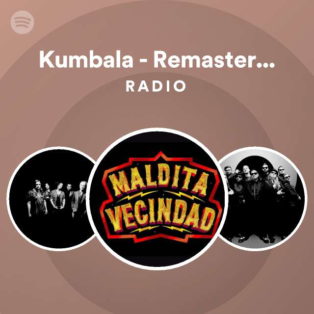Kumbala Remasterizado Radio playlist by Spotify Spotify
