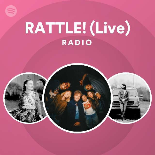 RATTLE! (Live) Radio playlist by Spotify Spotify
