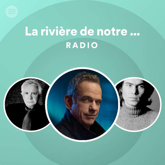La rivière de notre enfance (with Michel Sardou) Radio playlist by