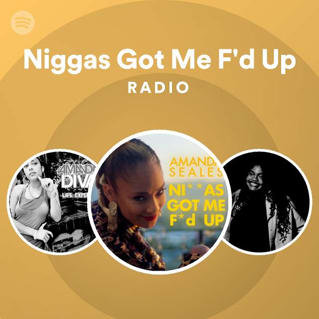 Niggas Got Me F'd Up Radio - playlist by Spotify | Spotify