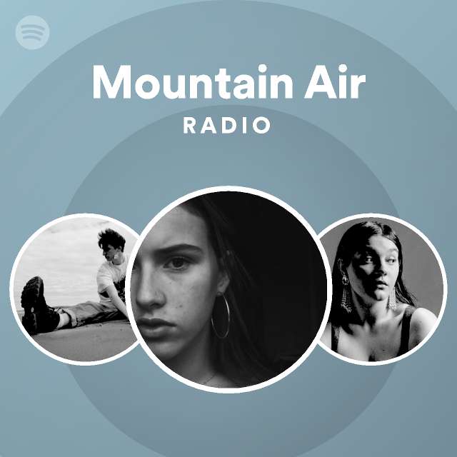 Mountain Air Radio Playlist By Spotify Spotify