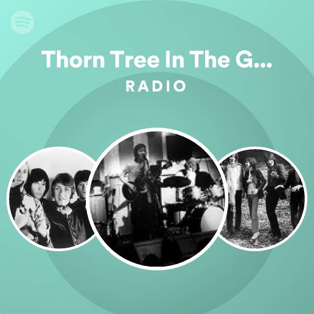 Thorn Tree In The Garden Radio - playlist by Spotify | Spotify